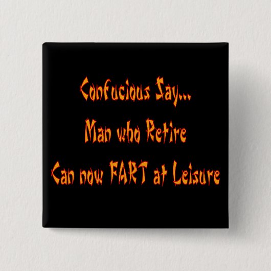 Confuciousは言います"暇をみて屁"を 缶バッジ (正面)
