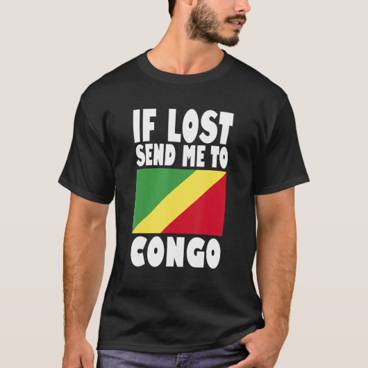 Congo Flag Design If lost send me to Congo Tシャツ (正面)