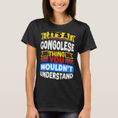 Congolese DR Congo Flag Its A Congolese Thing Tシャツ (正面)