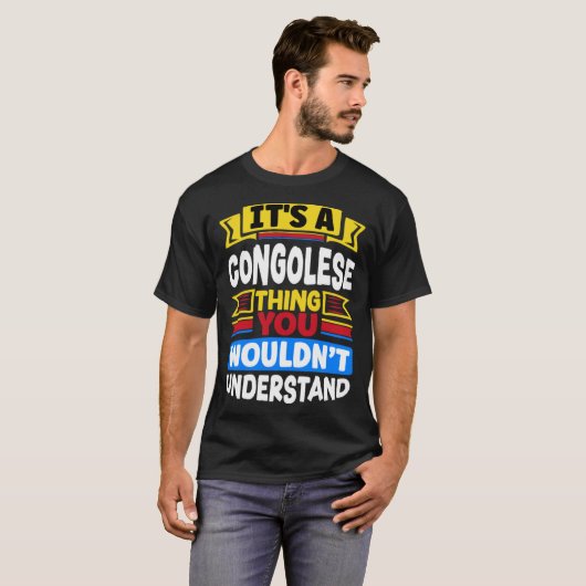Congolese DR Congo Flag Its A Congolese Thing Tシャツ (正面フル)