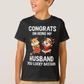 Congrats On Being My Husband You Lucky  Tシャツ (正面)
