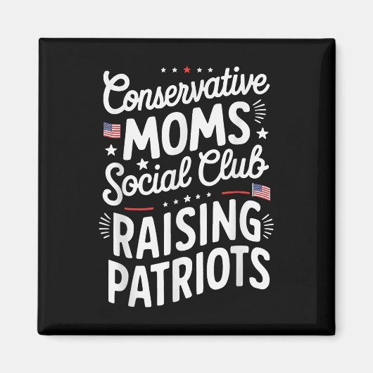 Conservative Moms Social Club Raising Patriots マグネット (正面)
