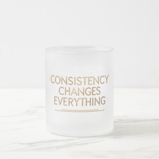 Consistency Changes Everything – Motivation for Re フロストグラスマグカップ (中央)