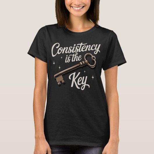Consistency Is The Key Motivational Tシャツ (正面)