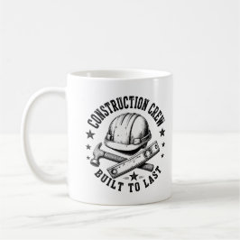 Construction Crew – Built to Last | 建設業ジョーク コーヒーマグカップ