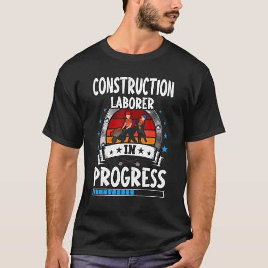 Construction Laborer In Progress Trainee Student Tシャツ (正面)