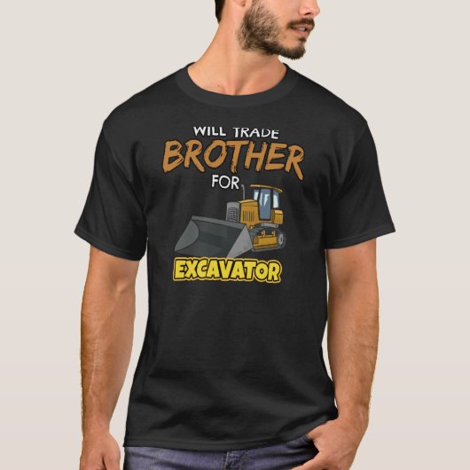 Construction Vehicles Will Trade Brother For Excav Tシャツ (正面)