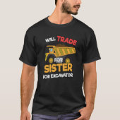 Construction Vehicles Will Trade Sister For Excava Tシャツ (正面)