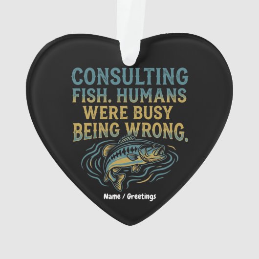Consulting Fish Humans Were Busy Being Wrong Funny オーナメント (裏面)