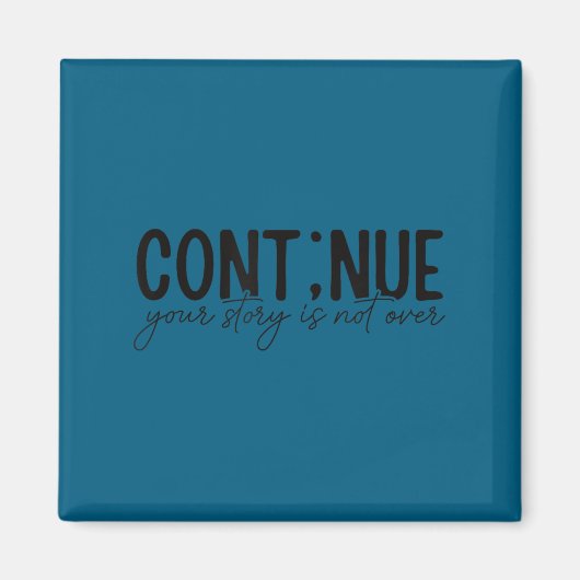 Cont;nue Semicolon Mental Health Awareness Insrati マグネット (正面)