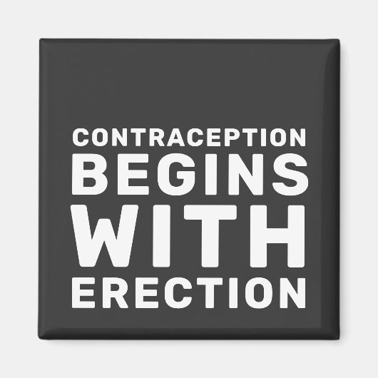 Contraception Begins With Erection Women's Rights マグネット (正面)