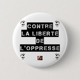 CONTRE LA LIBERTÉ DE L'OPPRESSE - Jeux de mots 缶バッジ