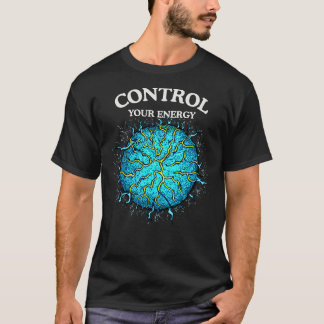 Control Your Energy Quote with Bold Power Sphere Tシャツ