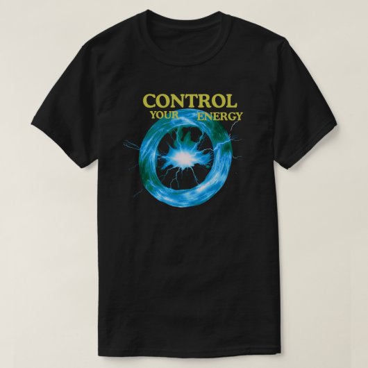 Control Your Energy Quote with Electric Power Ring Tシャツ (デザイン正面)