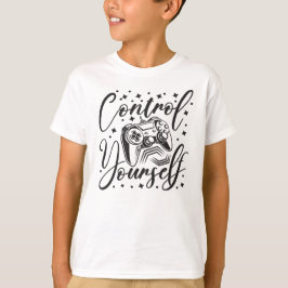 Control yourself gaming controller and text art tシャツ