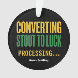 Converting Stout to Luck Processing Funny  オーナメント