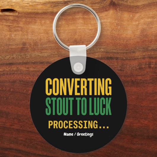 Converting Stout to Luck Processing Funny  キーホルダー (正面)