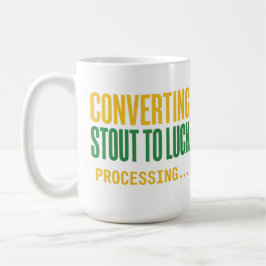 Converting Stout to Luck Processing Funny  コーヒーマグカップ