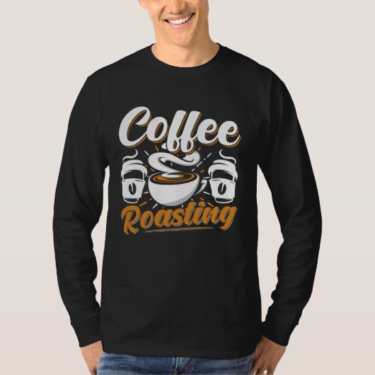Cooffee Roasting Coffee Love Caffeine coffee beans Tシャツ (正面)