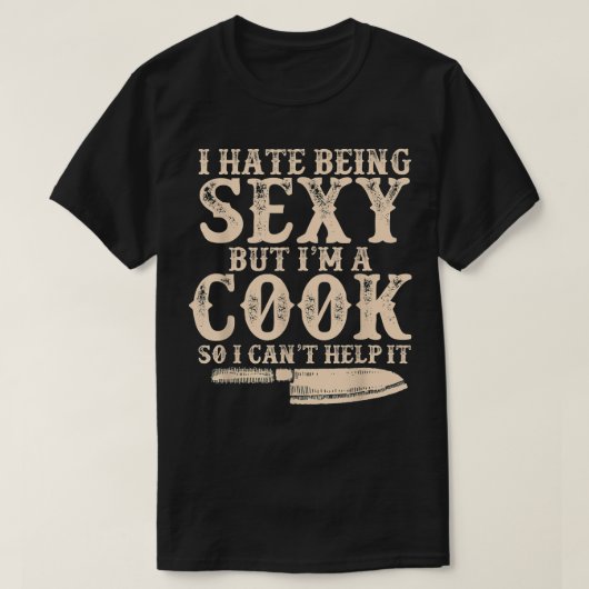 Cook Chef Cooking Sey Funny  Tシャツ (デザイン正面)