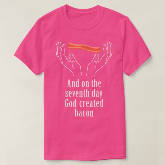 Cook On The 7Th Day God Created Bacon Tシャツ (デザイン正面)
