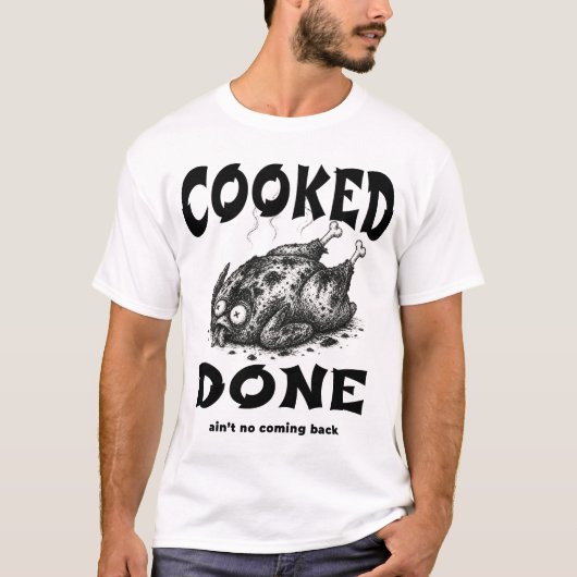 Cooked Done ~ ダークユーモア 焼きすぎたネタ 最小限のデザイン Tシャツ (正面)