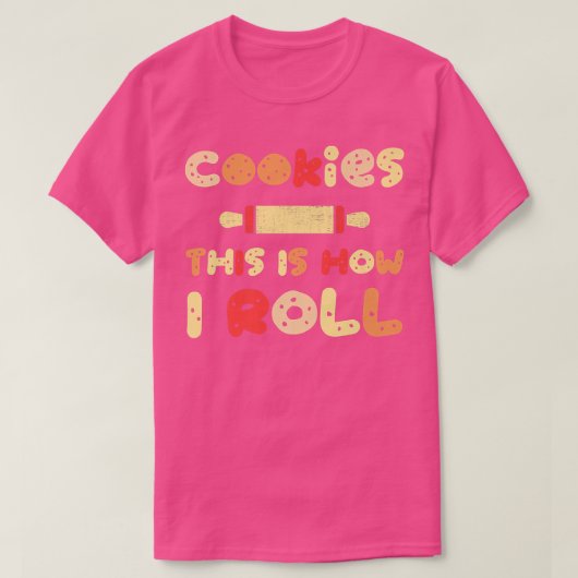 CookieベーキングおもしろいクルーCookieこの方法でRol Tシャツ (デザイン正面)