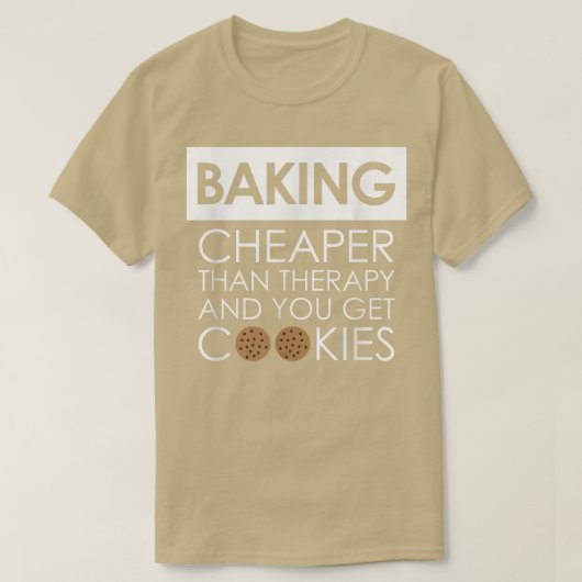 CookieベーキングT for a Baker,デザートシェフ,調理師 Tシャツ (デザイン正面)