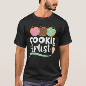 Cookie Artist Baking  Pastries Confectionery Baker Tシャツ (正面)
