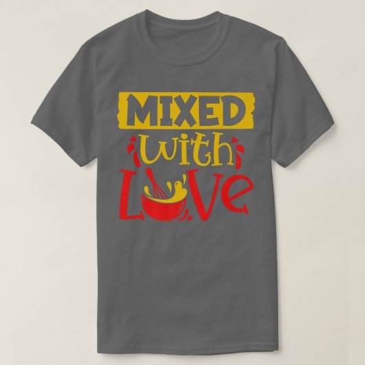Cookie Mied With Love Pastry Chef BakerベーキングLov Tシャツ (デザイン正面)