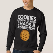 Cookie Quote Chocolate Chip Cookie   Idea スウェットシャツ (正面)
