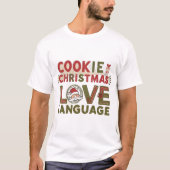 Cookies are my Christmas Love Language Tシャツ (正面)