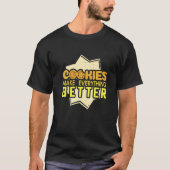 Cookies Make Everything Better Tシャツ (正面)