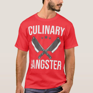 Cooking Chefs Sous Chefs Culinary Gangster Cooking Tシャツ