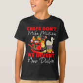 Cooking Cook Kitchen Chef Chefs Don't Make Mistake Tシャツ (正面)