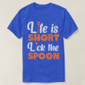 Cooking Cook Kitchen Chef Life Is Short Lick The S Tシャツ (デザイン正面)
