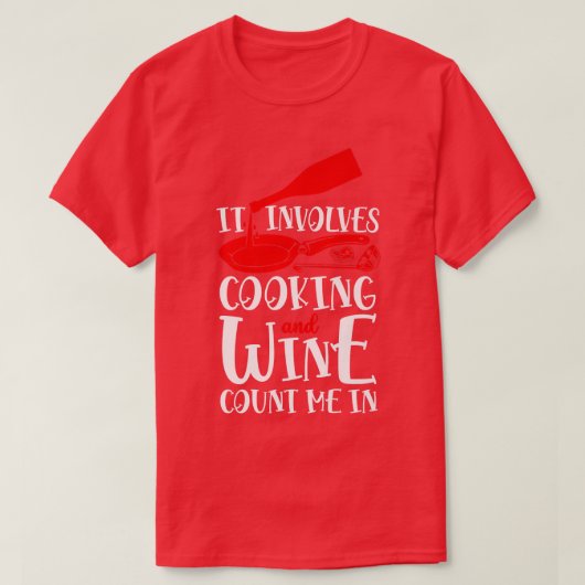 Cooking Cook Wine Kitchen Chef Tシャツ (デザイン正面)