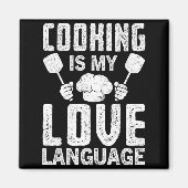 Cooking Is My Love Language Funny Chef Quote  マグネット (正面)