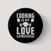 Cooking Is My Love Language Funny Chef Quote  缶バッジ (正面)
