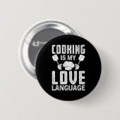 Cooking Is My Love Language Funny Chef Quote  缶バッジ (正面&裏面)
