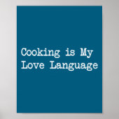 Cooking Is My Love Language Funny Quotes  ポスター (正面)