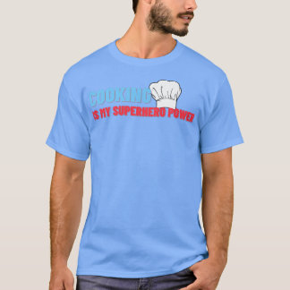 cooking is my superhero power funny chef cook gril tシャツ