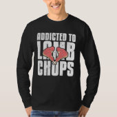 Cool Addicted To Lamb Chops Chop Lamb Tシャツ (正面)