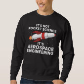 Cool Aerospace Engineer For Men Women Rocket Scien スウェットシャツ (正面)