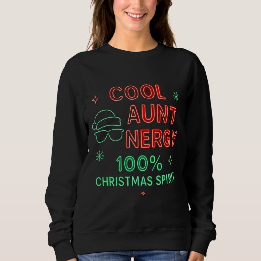 Cool Aunt Energy Christmas Shirt – 100% Holiday  スウェットシャツ (正面)
