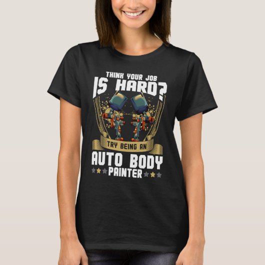Cool Auto Body Painter Paint Automotive Car Painte Tシャツ (正面)