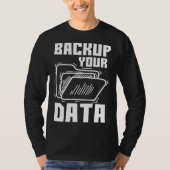 Cool Backup Your Data Programming Technology Tシャツ (正面)