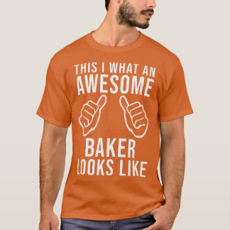 Cool Baker Funny Saying Confectioner Bakery Baking Tシャツ