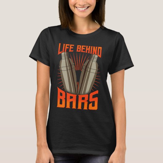 Cool Bartender  For Men Women  Life Behind Bars Tシャツ (正面)