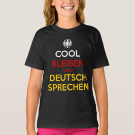 Cool Bleiben und Deutsch Sprechen Tシャツ